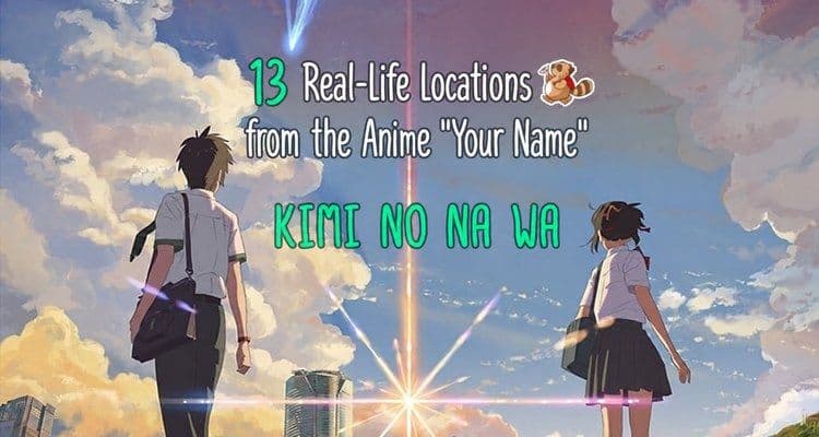 13 Real-Life Locations from the Anime Your Name (Kimi no Na wa)