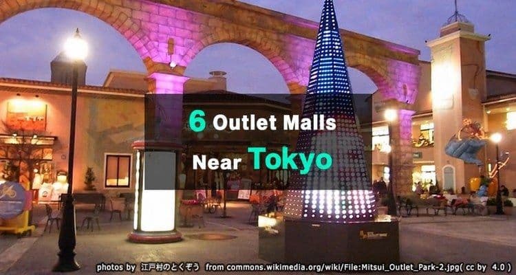 6 Outlets Near Tokyo You Can Reach in Under an Hour